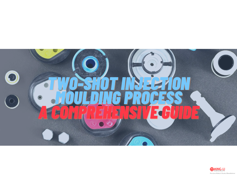 Two-Shot Injection Moulding Process: A Comprehensive Guide