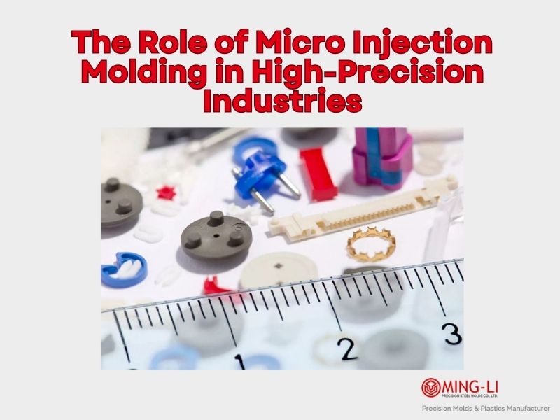 The Role of Micro Injection Molding in High-Precision Industries